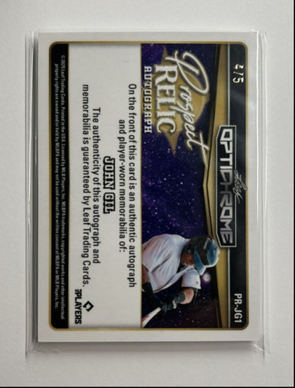 John Gil /5 Auto Relic Prospect Relic Autograph 2025 Leaf Optichrome