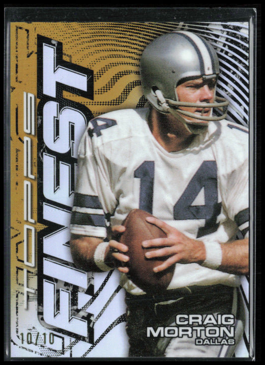 Craig Morton 10/10 Gold Refractor Topps Finest