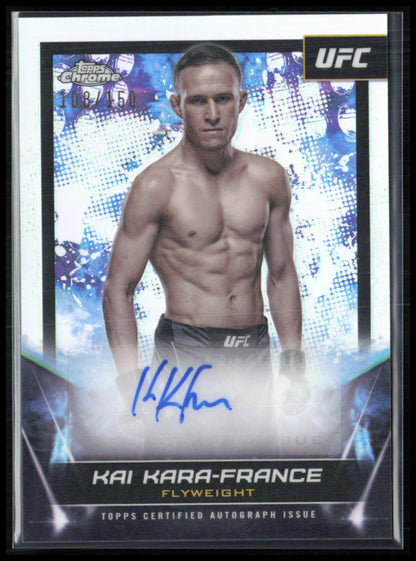 Kai Kara-France Auto /150 2024 Topps Chrome UFC